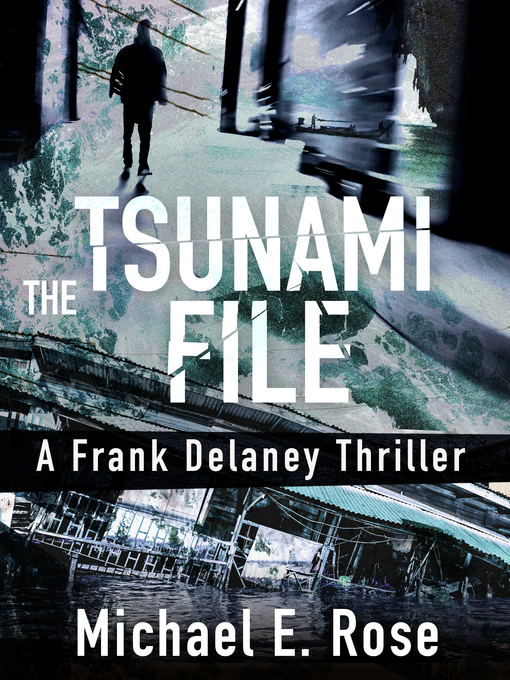Title details for The Tsunami File by Michael E. Rose - Wait list